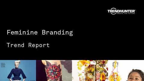 Feminine Branding Trend Report and Feminine Branding Market Research