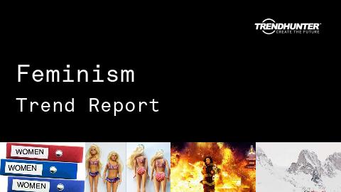 Feminism Trend Report and Feminism Market Research