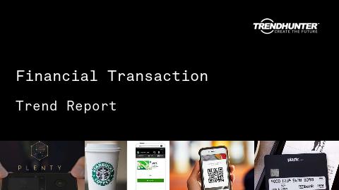 Financial Transaction Trend Report and Financial Transaction Market Research