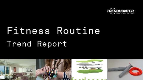 Fitness Routine Trend Report and Fitness Routine Market Research