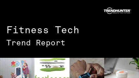Fitness Tech Trend Report and Fitness Tech Market Research