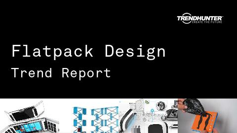 Flatpack Design Trend Report and Flatpack Design Market Research