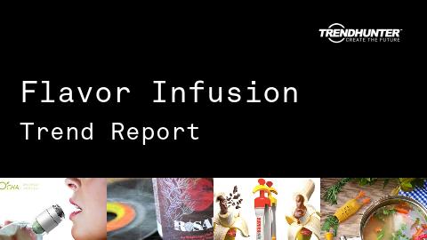 Flavor Infusion Trend Report and Flavor Infusion Market Research
