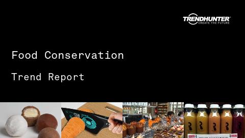 Food Conservation Trend Report and Food Conservation Market Research