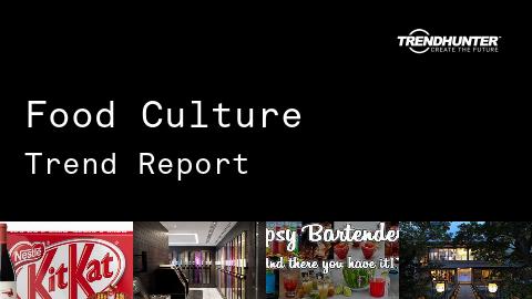 Food Culture Trend Report and Food Culture Market Research