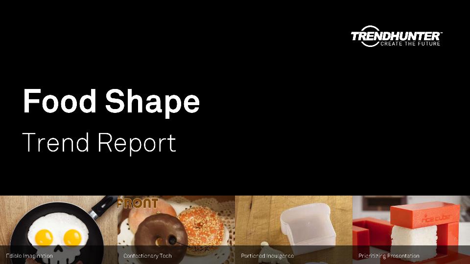 Food Shape Trend Report Research