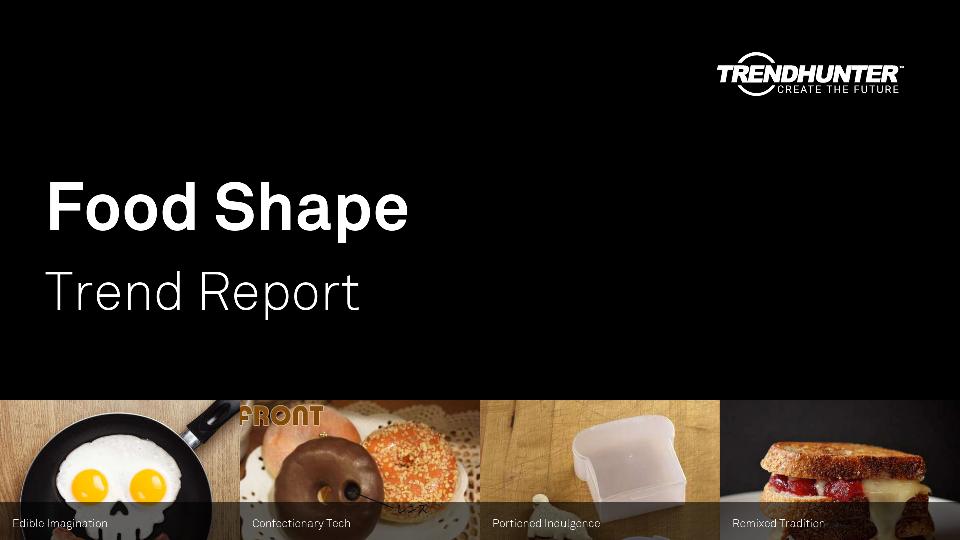 Food Shape Trend Report Research