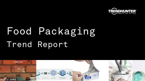 Food Packaging Trend Report and Food Packaging Market Research