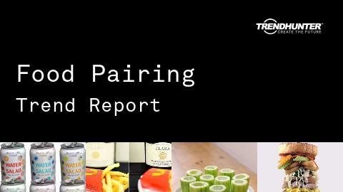 Food Pairing Trend Report and Food Pairing Market Research