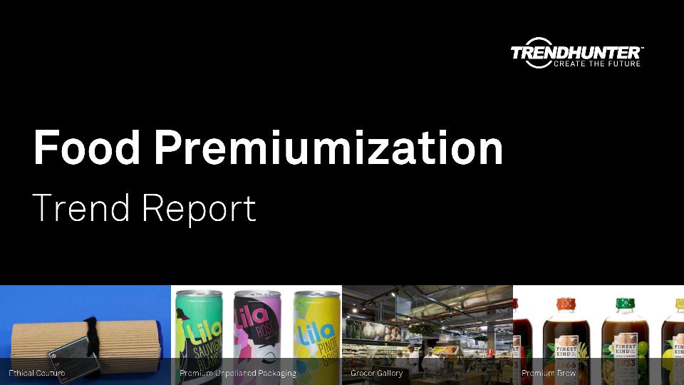 Food Premiumization Trend Report Research
