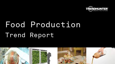Food Production Trend Report and Food Production Market Research