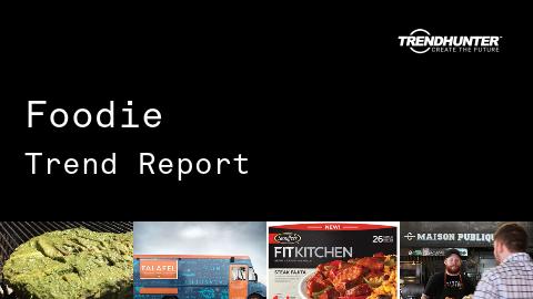 Foodie Trend Report and Foodie Market Research