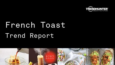 French Toast Trend Report and French Toast Market Research