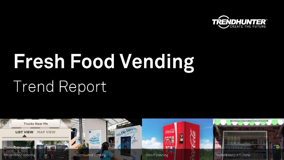 Fresh Food Vending Trend Report Research