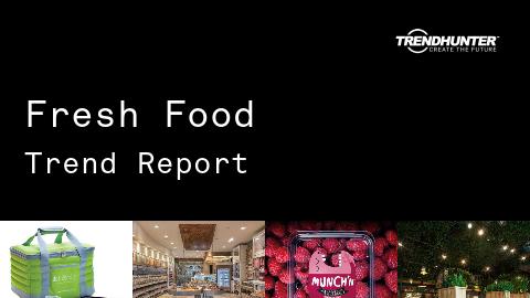 Fresh Food Trend Report and Fresh Food Market Research