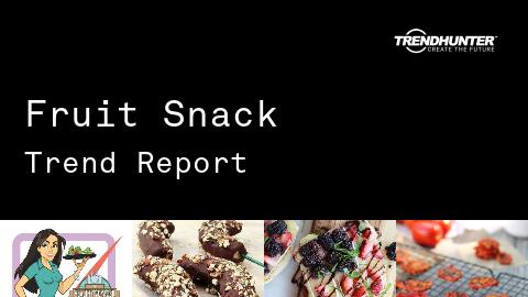 Fruit Snack Trend Report and Fruit Snack Market Research