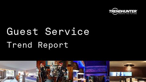 Guest Service Trend Report and Guest Service Market Research