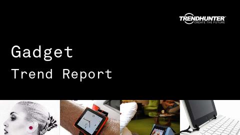 Gadget Trend Report and Gadget Market Research