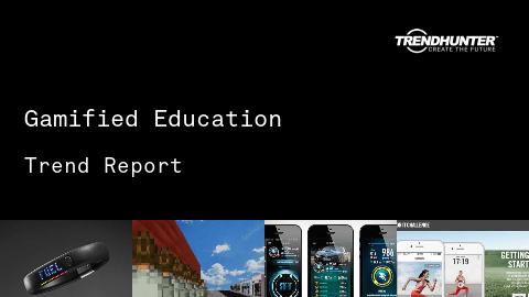 Gamified Education Trend Report and Gamified Education Market Research