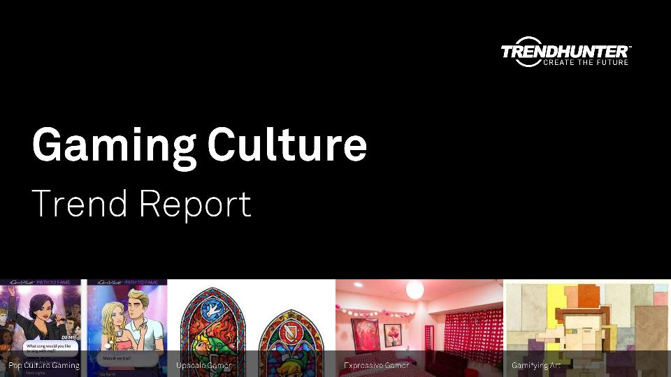 Gaming Culture Trend Report Research