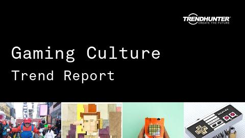 Gaming Culture Trend Report and Gaming Culture Market Research