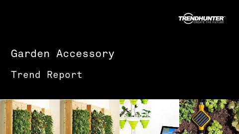 Garden Accessory Trend Report and Garden Accessory Market Research