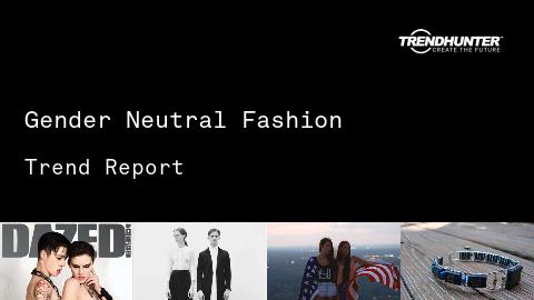 Gender Neutral Fashion Trend Report and Gender Neutral Fashion Market Research