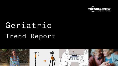 Geriatric Trend Report and Geriatric Market Research