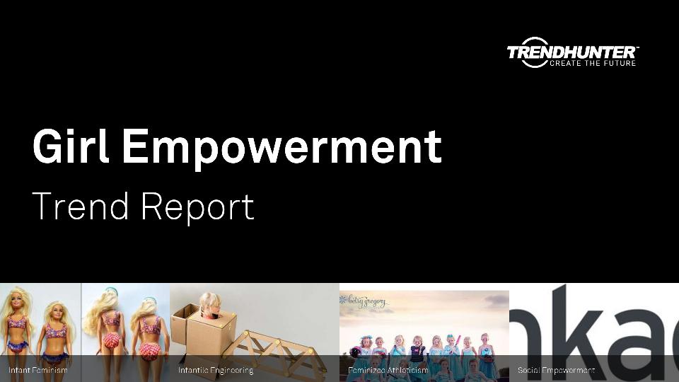 Girl Empowerment Trend Report Research