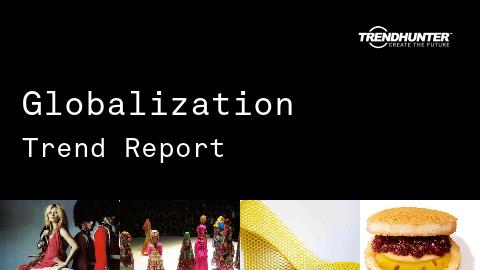 Globalization Trend Report and Globalization Market Research