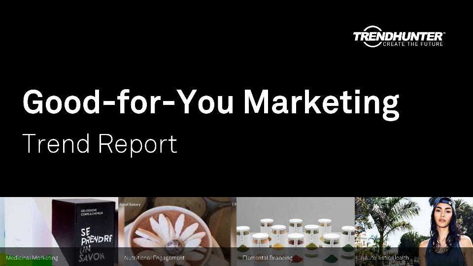 Good-for-You Marketing Trend Report Research