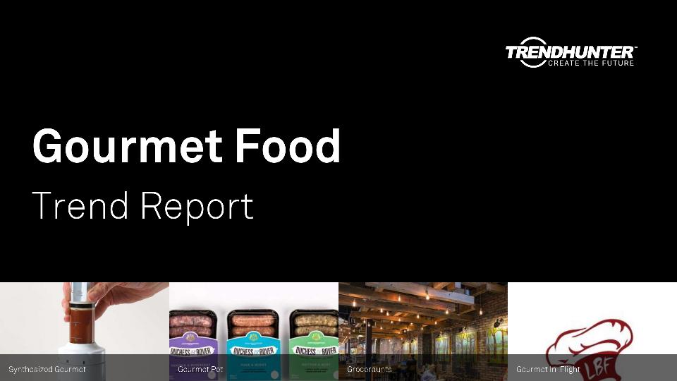 Gourmet Food Trend Report Research
