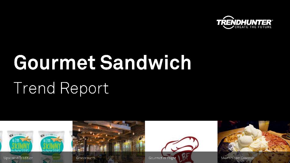 Gourmet Sandwich Trend Report Research