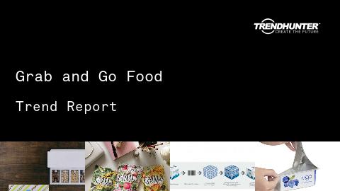 Grab and Go Food Trend Report and Grab and Go Food Market Research