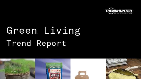 Green Living Trend Report and Green Living Market Research