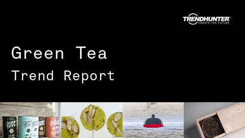 Green Tea Trend Report and Green Tea Market Research