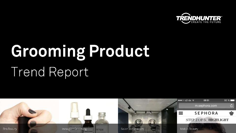 Grooming Product Trend Report Research