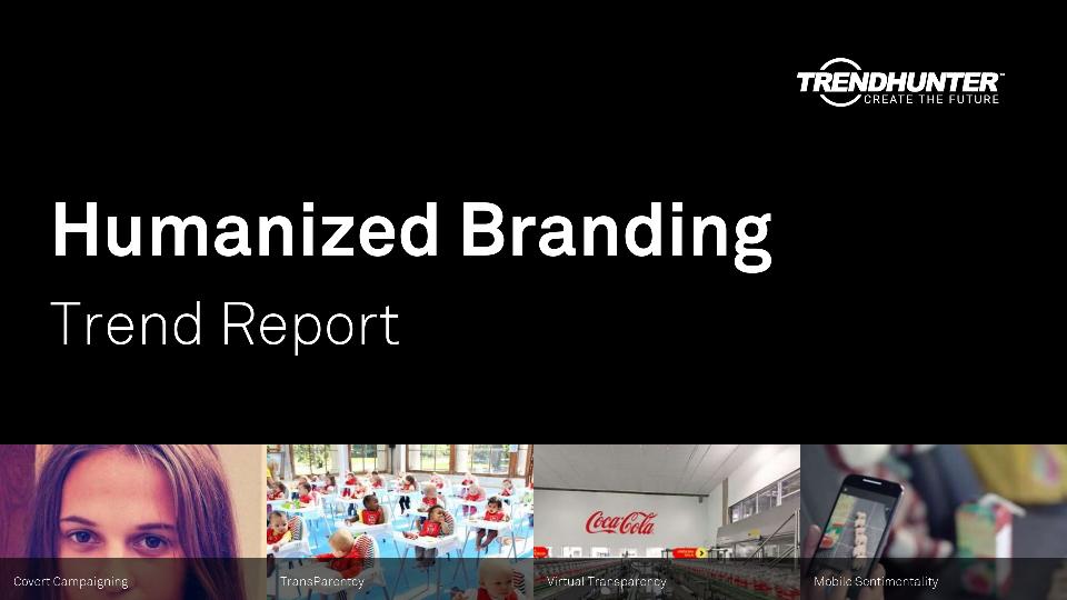 Humanized Branding Trend Report Research