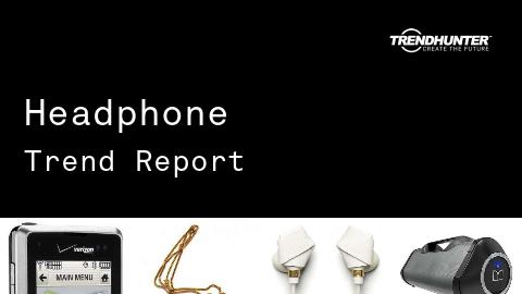 Headphone Trend Report and Headphone Market Research