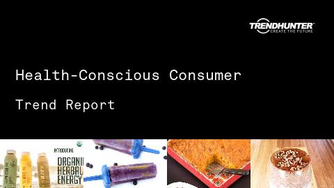 Health-Conscious Consumer Trend Report and Health-Conscious Consumer Market Research