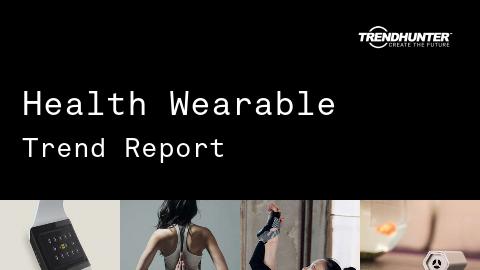 Health Wearable Trend Report and Health Wearable Market Research