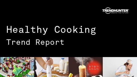 Healthy Cooking Trend Report and Healthy Cooking Market Research