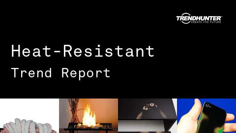 Heat-Resistant Trend Report and Heat-Resistant Market Research