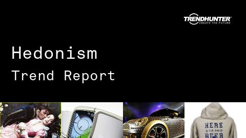 Hedonism Trend Report and Hedonism Market Research