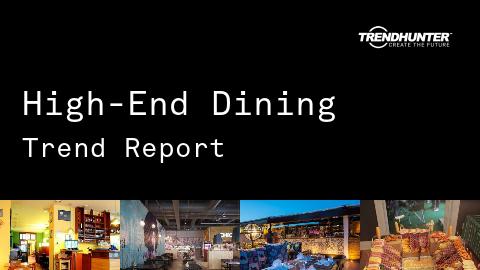 High-End Dining Trend Report and High-End Dining Market Research