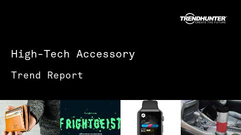 High-Tech Accessory Trend Report and High-Tech Accessory Market Research