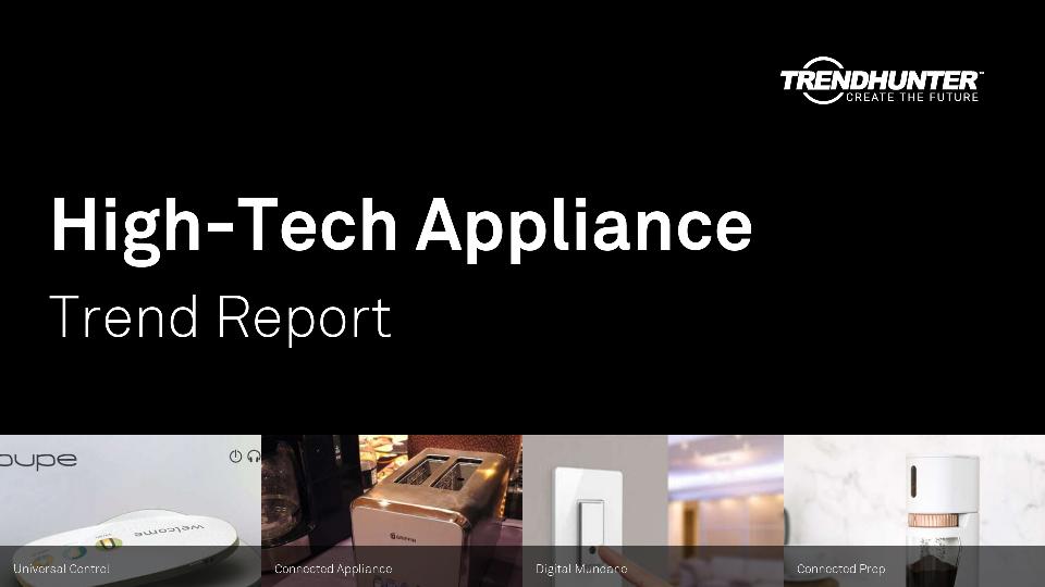 High-Tech Appliance Trend Report Research