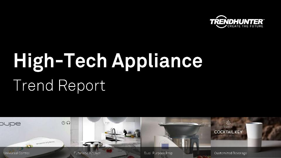 High-Tech Appliance Trend Report Research