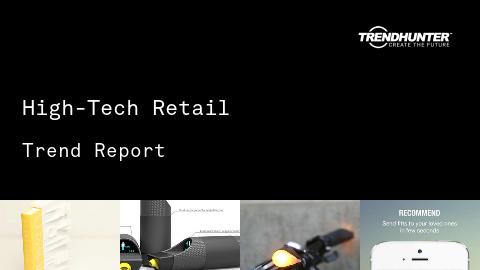 High-Tech Retail Trend Report and High-Tech Retail Market Research