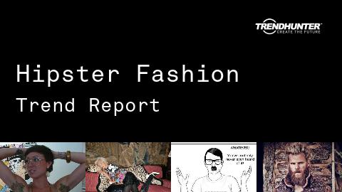 Hipster Fashion Trend Report and Hipster Fashion Market Research
